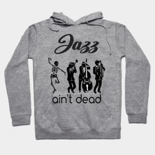 Jazz ain't Dead Hoodie